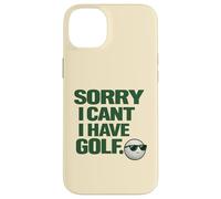 "Sorry I Can't, Have Golf " Fun Gift For Golfers Man Cave Case for iPhone 14 Plus