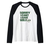 Sorry I Can't, Have Golf Fun Gift for Golfers Man Cave Raglan Baseball Tee