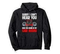 Sorry I Cant Hear You Car Audio System Pullover Hoodie