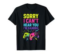 Sorry I Can't Hear You I'm Gaming - Funny Joystick Humor T-Shirt