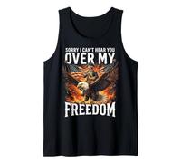 Sorry I Can't Hear You Over My Freedom Tank Top