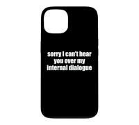 Sorry I Can't Hear You Over My Internal Dialogue Funny ADHD Case for iPhone 13