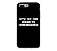 Sorry I Can't Hear You Over My Internal Dialogue Funny ADHD Case for iPhone 7 Plus/8 Plus