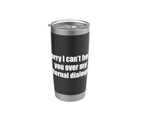 Sorry I Can't Hear You Over My Internal Dialogue Funny ADHD Stainless Steel Insulated Tumbler