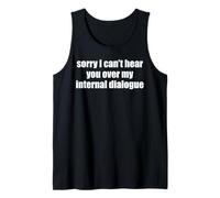 Sorry I Can't Hear You Over My Internal Dialogue Funny ADHD Tank Top