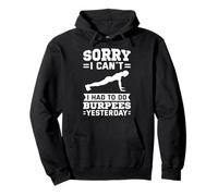 Sorry I Can't I Had To Do Burpees Yesterday Pullover Hoodie