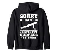 Sorry I Can't I Had To Do Burpees Yesterday Zip Hoodie