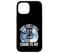Sorry I Cant I Have A Chain To Hit Disc Golf Humor Case for iPhone 15