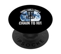 Sorry I Cant I Have A Chain To Hit Disc Golf Humor PopSockets Adhesive PopGrip