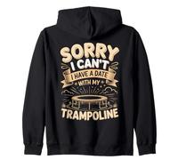 Sorry I Cant I Have A Date With My Trampoline Jump Zip Hoodie