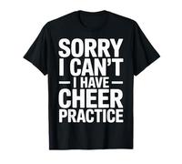 Sorry I Can't I Have Cheer Practice Daily Grind T-Shirt