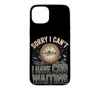Sorry I Can't I Have Cod Waiting Funny Fishing Case for iPhone 15 Plus