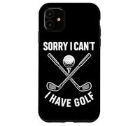 Sorry I Can't I Have Golf Funny Golf Quote Case for iPhone 11