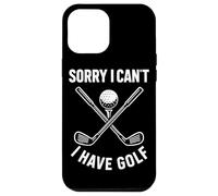 Sorry I Can't I Have Golf Funny Golf Quote Case for iPhone 12 Pro Max