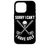 Sorry I Can't I Have Golf Funny Golf Quote Case for iPhone 16 Pro