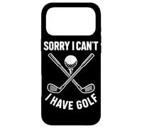 Sorry I Can't I Have Golf Funny Golf Quote Case for iPhone 17 Pro Max