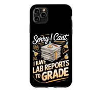 Sorry I Can't I Have Lab Reports to Grade Science Teacher Case for iPhone 11 Pro Max