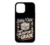 Sorry I Can't I Have Lab Reports to Grade Science Teacher Case for iPhone 12 Pro Max