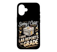 Sorry I Can't I Have Lab Reports to Grade Science Teacher Case for iPhone 16
