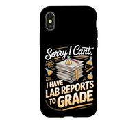Sorry I Can't I Have Lab Reports to Grade Science Teacher Case for iPhone X/XS
