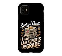 Sorry I Can't I Have Lab Reports to Grade STEM Teacher Case for iPhone 11