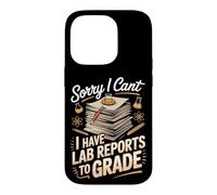Sorry I Can't I Have Lab Reports to Grade STEM Teacher Case for iPhone 14 Pro