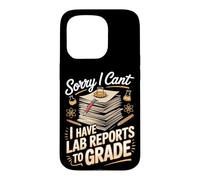 Sorry I Can't I Have Lab Reports to Grade STEM Teacher Case for iPhone 15 Pro