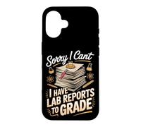 Sorry I Can't I Have Lab Reports to Grade STEM Teacher Case for iPhone 16