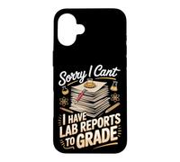 Sorry I Can't I Have Lab Reports to Grade STEM Teacher Case for iPhone 16 Plus