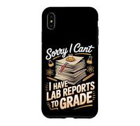 Sorry I Can't I Have Lab Reports to Grade STEM Teacher Case for iPhone XS Max