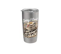 Sorry I Can't I Have Lab Reports to Grade STEM Teacher Stainless Steel Insulated Tumbler