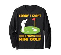 Sorry I Can't I Have Mini Golf Champion Humor Long Sleeve T-Shirt