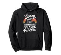 Sorry I Cant I Have Piano Practice Music Pullover Hoodie