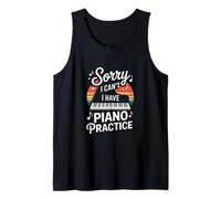 Sorry I Cant I Have Piano Practice Music Tank Top