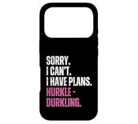 Sorry I can't I have plans Hurkle Durkling Case for iPhone 17 Pro