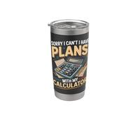 Sorry I Can't I Have Plans with My Calculator Math Teacher Stainless Steel Insulated Tumbler