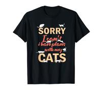 Sorry I Can't I Have Plans With My Cats - Best Cat Gift T-Shirt