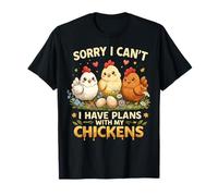 Sorry I Can't I Have Plans with My Chicken T-Shirt