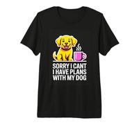 Sorry I Cant I Have Plans with My Dog Lover Premium T-Shirt