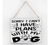 Sorry I Can't I Have Plans with My Dog Wood Wall Sign Vintage Living Room Home Decoration Wooden Signs Motivational Wood Wall Sign for Bedroom Bathroom 10x12 Inch