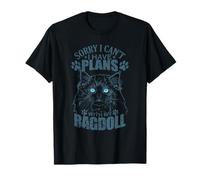 Sorry I can't I have Plans with my Ragdoll T-Shirt