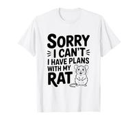Sorry I Can't I Have Plans with My Rat T-Shirt