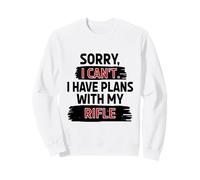 Sorry I Can't I Have Plans With My Rifle Marksman Joke Sweatshirt