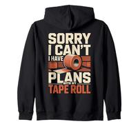 Sorry I Can't I Have Plans With My Tape Roll Zip Hoodie