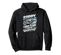 Sorry I Can't I Have Plans With My Watercraft Pullover Hoodie
