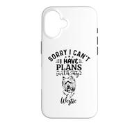 Sorry I Can't I Have Plans With My Westie Case for iPhone 16