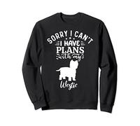 Sorry I Can't I Have Plans With My Westie Sweatshirt