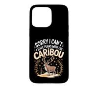 Sorry I Can't I Have Plans With the Caribou Wildlife Case for iPhone 15 Pro Max