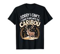Sorry I Can't I Have Plans with the Caribou Wildlife Value Graphic T-Shirt