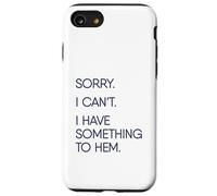 Sorry I Can't I Have Something To Hem Funny Sewing Case for iPhone SE (2020) / 7/8